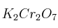 K_2Cr_2O_7