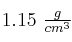 1.15\ \textstyle{g\over cm^3}