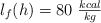 l_f(h) = 80 \ \textstyle{kcal\over kg}