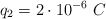 q_2 = 2\cdot 10^{-6}\ C