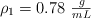 \rho_1 = 0.78\ \textstyle{g\over mL}
