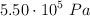 5.50\cdot  10^5\ Pa