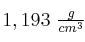 1,193\ \textstyle{g\over cm^3}