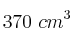 370\ cm^3