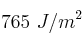 765\ J/m^2