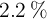 2.2\ \%