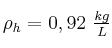 \rho_{h} = 0,92\ \textstyle{kg\over L}