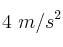 4\ m/s^2
