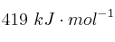 419\
 kJ\cdot mol^{-1}