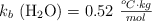 k_b\ (\ce{H2O}) = 0.52\ \textstyle{^oC\cdot kg\over mol}