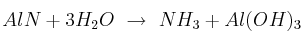 AlN + 3H_2O\ \to\ NH_3 + Al(OH)_3