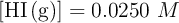 [\ce{HI(g)}] = 0.0250\ M