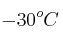 - 30^oC