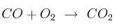 CO + O_2\ \to\ CO_2
