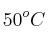 50^oC