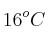 16^oC