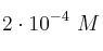 2\cdot 10^{-4}\ M