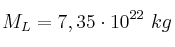 M_L = 7,35\cdot 10^{22}\ kg