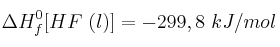 \Delta H_f^0 [HF\ (l)] = -299,8\ kJ/mol