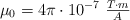 \mu_0 = 4\pi\cdot 10^{-7}\ \textstyle{T\cdot m\over A}
