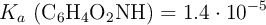 K_a\ (\ce{C6H4O2NH}) = 1.4\cdot 10^{-5}