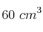 60\ cm^3