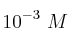 10^{-3}\ M