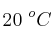 20\ ^oC