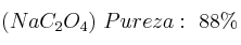 (NaC_2O_4)\ Pureza:\  88\%