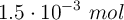 1.5 \cdot 10^{-3}\ mol