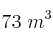 73\ m^3