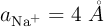 a_{\ce{Na^+}} = 4\ \mathring{A}