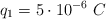 q_1  = 5\cdot 10^{-6}\ C