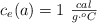 c_e(a) = 1\ \textstyle{cal\over g\cdot ^oC}