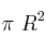 \pi\ R^2