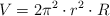 V  = 2\pi^2\cdot r^2\cdot R