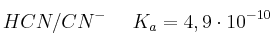 HCN/CN^-\ \ \ \ K_a = 4,9\cdot 10^{-10}