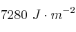 7280\ J\cdot m^{-2}