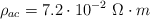 \rho_{ac} = 7.2\cdot 10^{-2}\ \Omega\cdot m