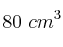 80\ cm^3