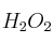 H_2O_2