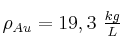 \rho_{Au} = 19,3\ \textstyle{kg\over L}