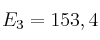 E_3 = 153,4