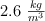 2.6\ \textstyle{kg\over m^3}