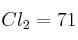 Cl_2 = 71