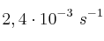 2,4\cdot 10^{-3}\ s^{-1}