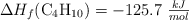 \Delta H_f(\ce{C4H10}) = -125.7\ \textstyle{kJ\over mol}
