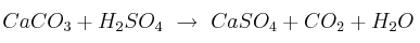 CaCO_3 + H_2SO_4\ \to\ CaSO_4 + CO_2 + H_2O