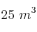 25\ m^3