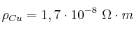 \rho_{Cu} = 1,7\cdot 10^{-8}\ \Omega\cdot m